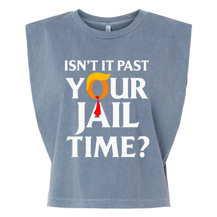 Isn't It Past Your Jail Time Garment-Dyed Women's Muscle Tee