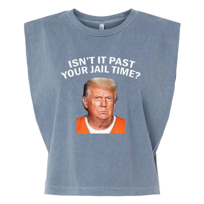 Isn’t It Past Your Jail Time Garment-Dyed Women's Muscle Tee