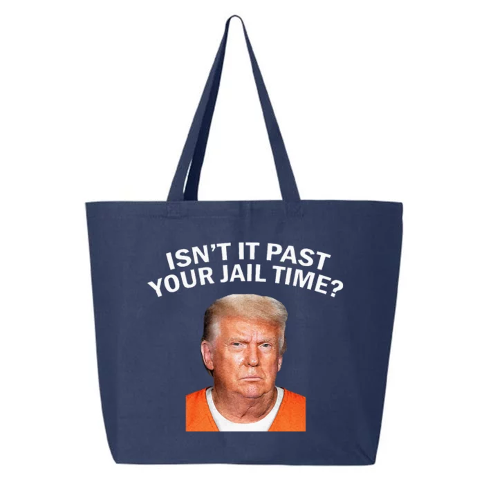 Isn’t It Past Your Jail Time 25L Jumbo Tote