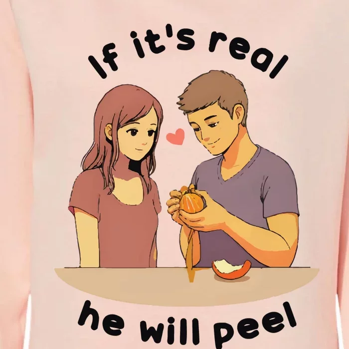 If It’S Real He Will Peel Womens California Wash Sweatshirt