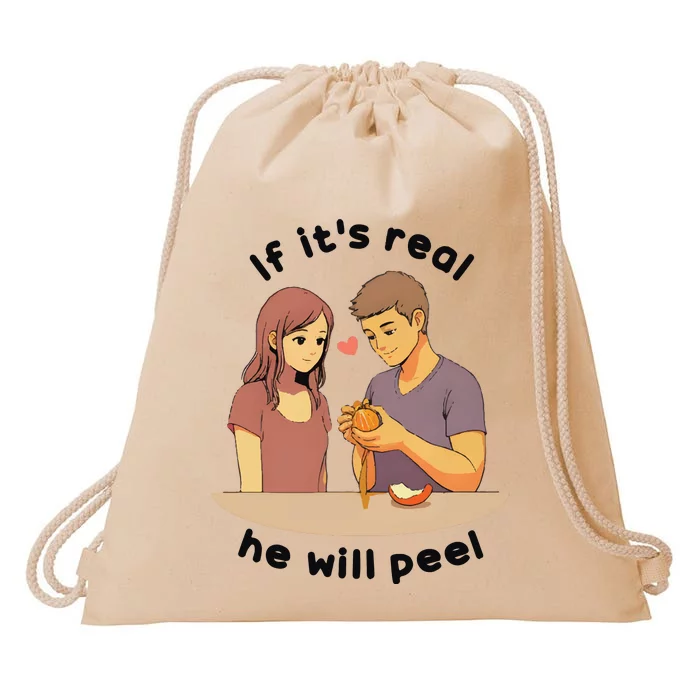 If It’S Real He Will Peel Drawstring Bag