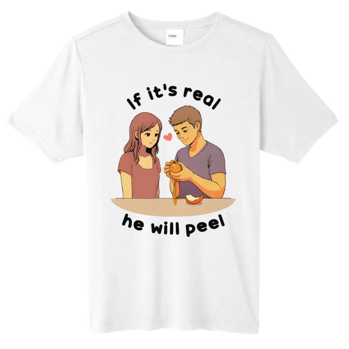 If It’S Real He Will Peel ChromaSoft Performance T-Shirt