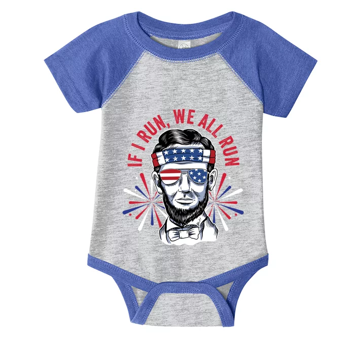 If I Run We All Run Fireworks Director Lincoln Gift Infant Baby Jersey Bodysuit