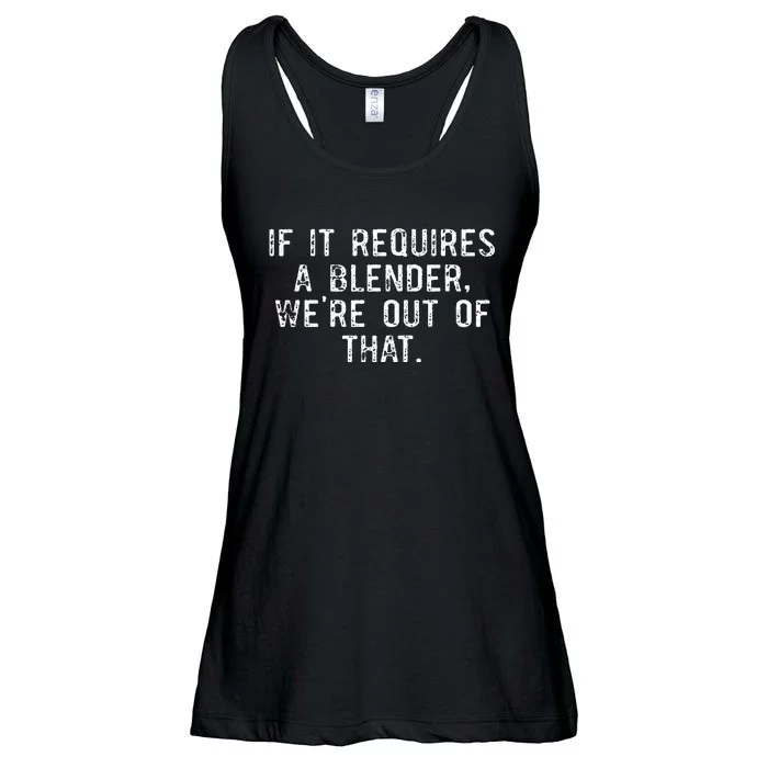 If It Requires A Blender WeRe Out Of That Funny Barista Ladies Essential Flowy Tank