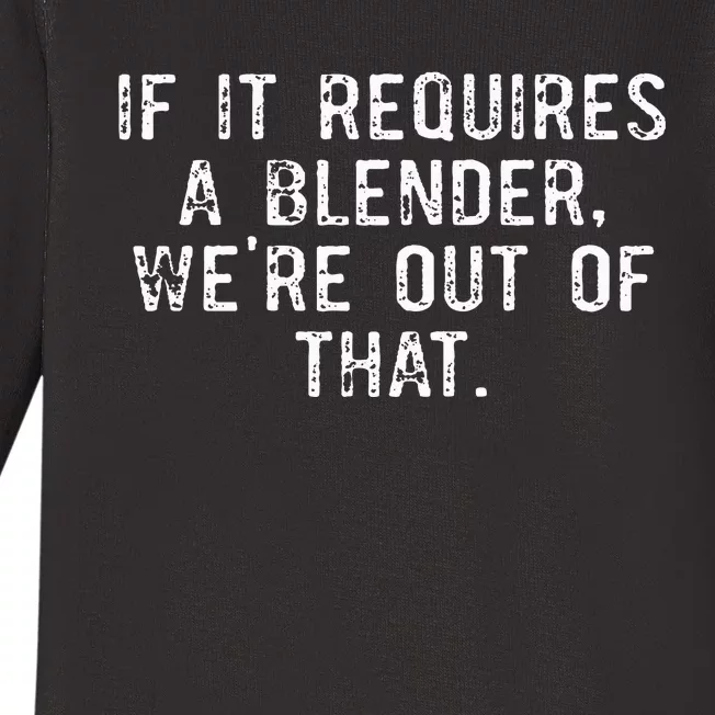 If It Requires A Blender WeRe Out Of That Funny Barista Baby Long Sleeve Bodysuit