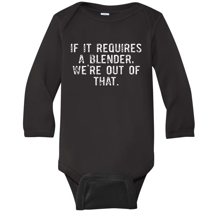 If It Requires A Blender WeRe Out Of That Funny Barista Baby Long Sleeve Bodysuit