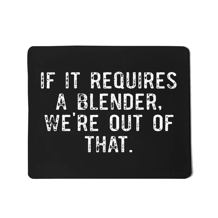 If It Requires A Blender WeRe Out Of That Funny Barista Mousepad