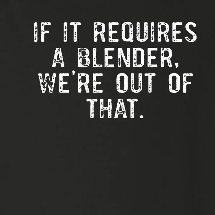 If It Requires A Blender WeRe Out Of That Funny Barista Toddler Long Sleeve Shirt