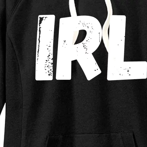 IRL In Real Life, Funny IRL Gaming, Funny IRL Women's Fleece Hoodie