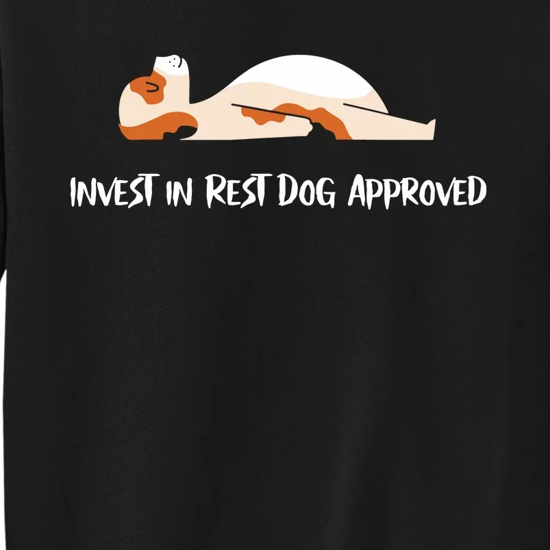 Invest In Rest Dog Approved Tall Sweatshirt