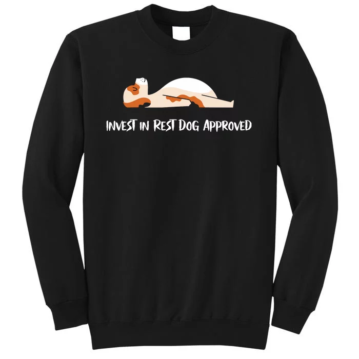 Invest In Rest Dog Approved Tall Sweatshirt