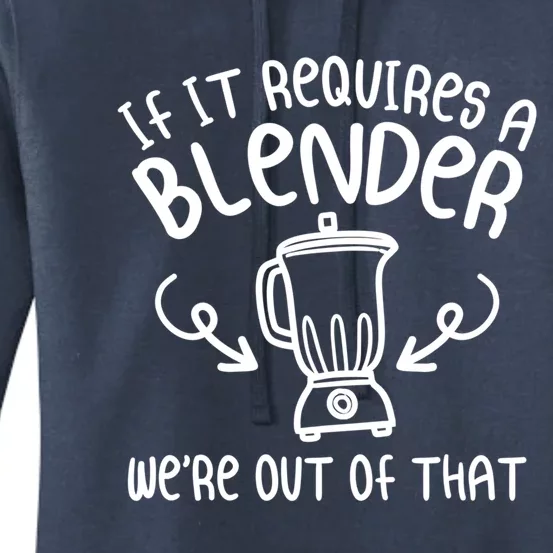 If It Requires A Blender We're Out Of That Funny Bartender Gift Women's Pullover Hoodie