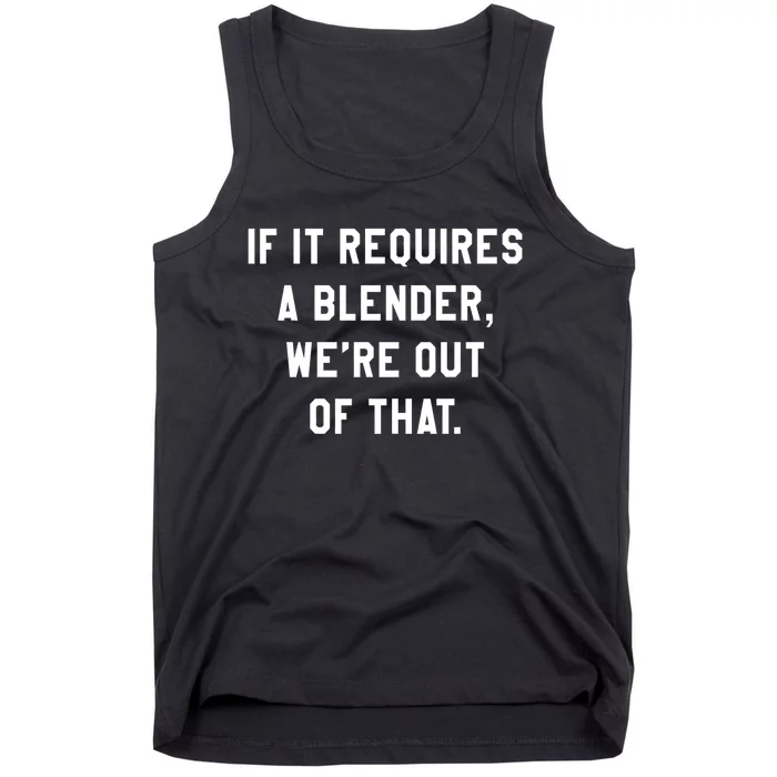 If It Requires A Blender Were Out Of That Funny Bartender Barista Bartending Tank Top