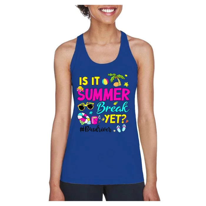 Is It Summer Break Yet Bus Driver Last Day Of School Women's Racerback Tank