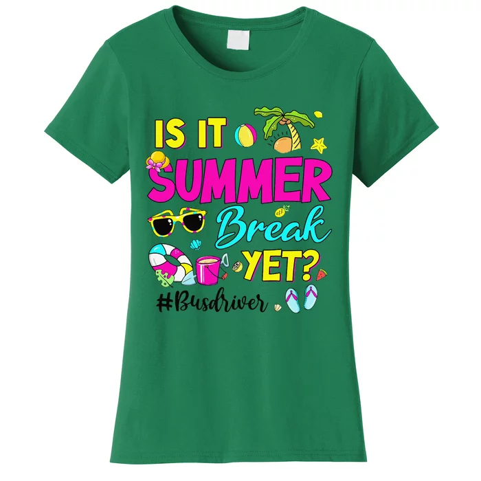 Is It Summer Break Yet Bus Driver Last Day Of School Women's T-Shirt