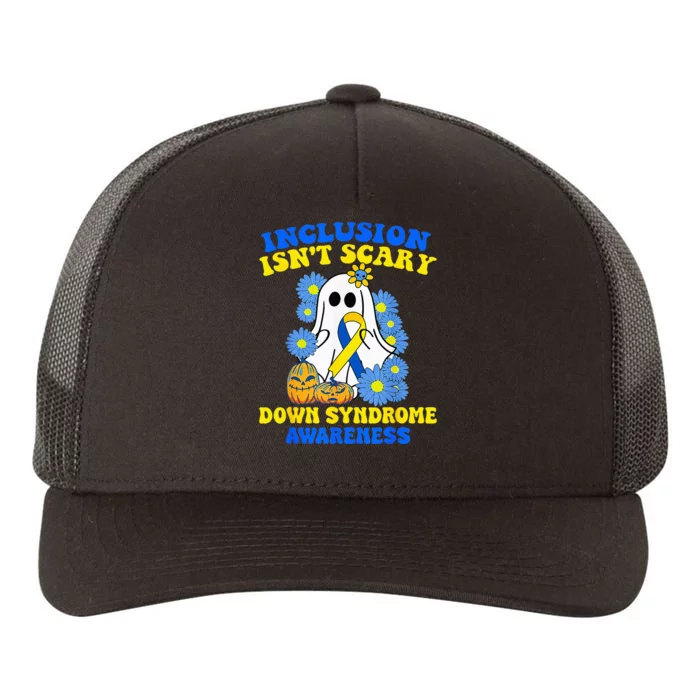 Inclusion Isnt Scary Halloween Ghost Down Syndrome Awareness Yupoong Adult 5-Panel Trucker Hat