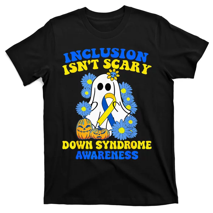 Inclusion Isnt Scary Halloween Ghost Down Syndrome Awareness T-Shirt