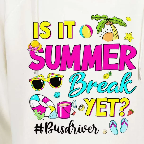 Is It Summer Break Yet Bus Driver Last Day Of School Womens Funnel Neck Pullover Hood