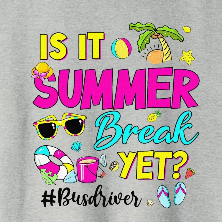 Is It Summer Break Yet Bus Driver Last Day Of School Women's Crop Top Tee