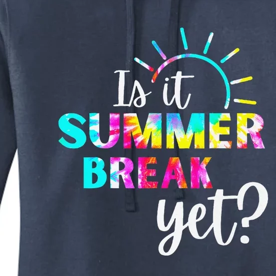 Is It Summer Break Yet Teacher Appreciation Women's Pullover Hoodie