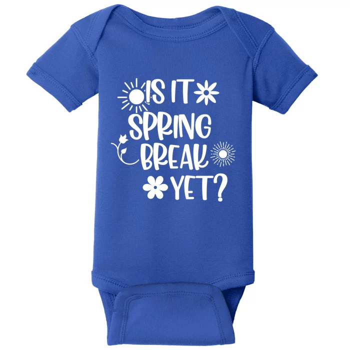 Is It Spring Break Yet Floral Pattern Teacher Gift Baby Bodysuit