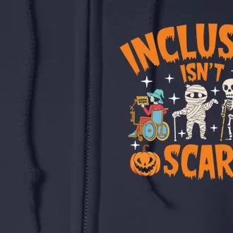 Inclusion IsnT Scary Halloween Awareness Funny Halloween Characters Costume Full Zip Hoodie