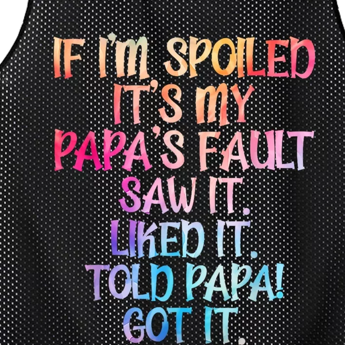 If Im Spoiled Its My Papas Fault Funny Spoiling Mesh Reversible Basketball Jersey Tank