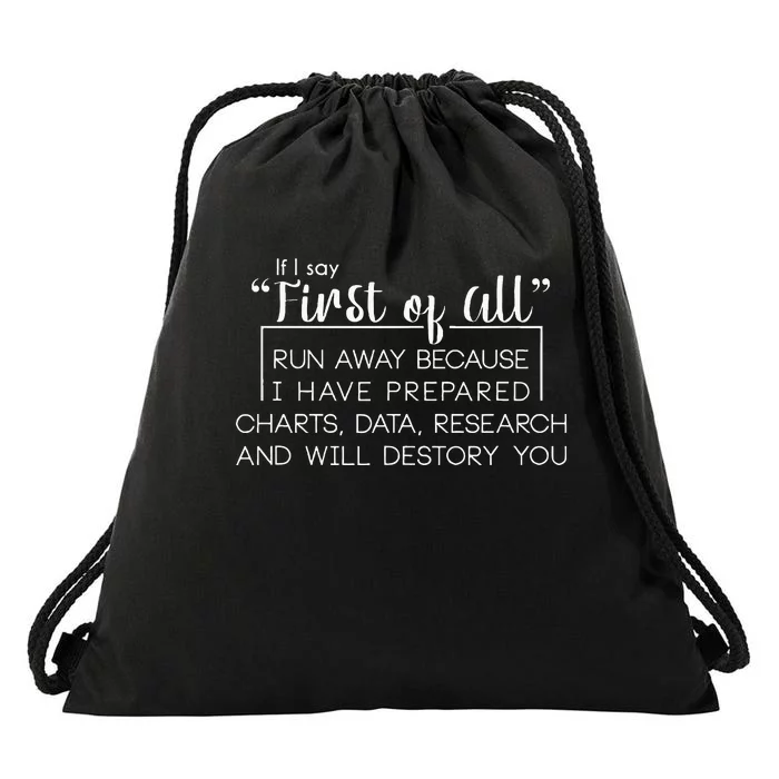 If I Say First Of All Drawstring Bag