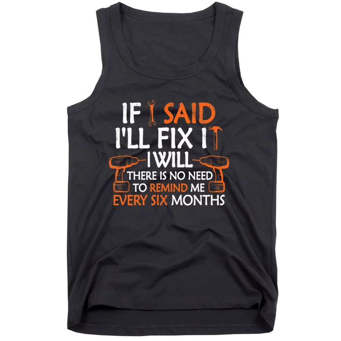 If I Said I'll Fix it I Will Funny Mechanic Handyman Tools Tank Top