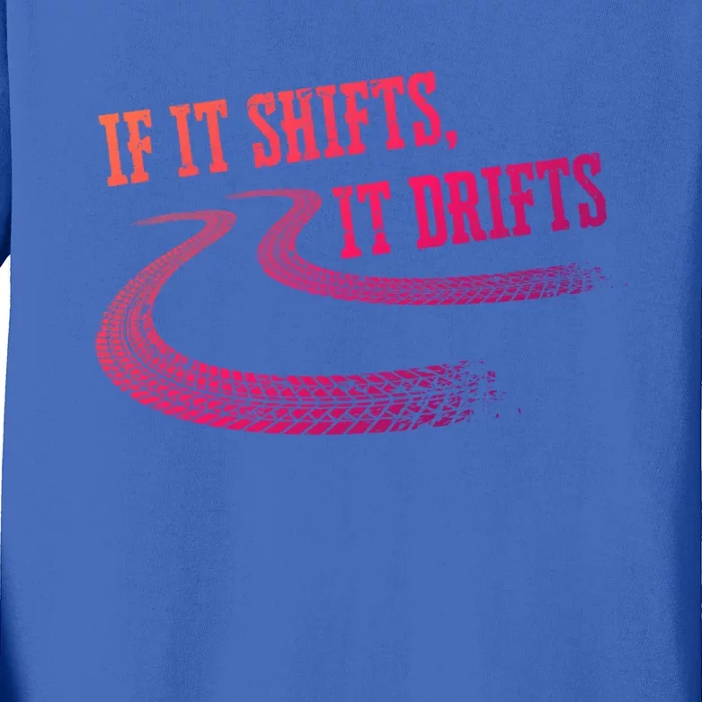 If It Shifts It Drifts Funny Racing Car Mechanic Gift Kids Long Sleeve Shirt