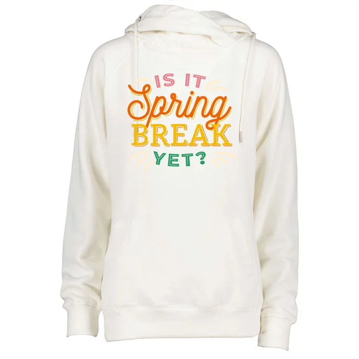 Is It Spring Break Yet Womens Funnel Neck Pullover Hood