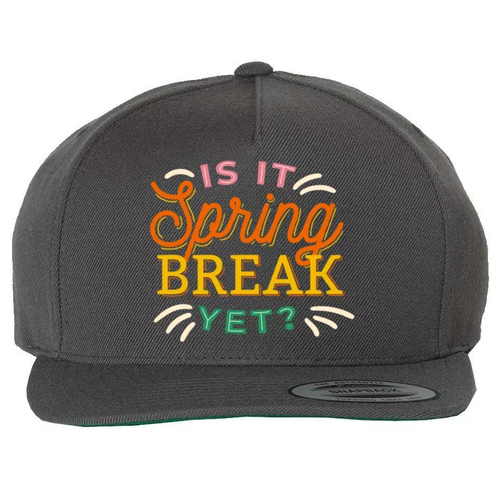 Is It Spring Break Yet Wool Snapback Cap