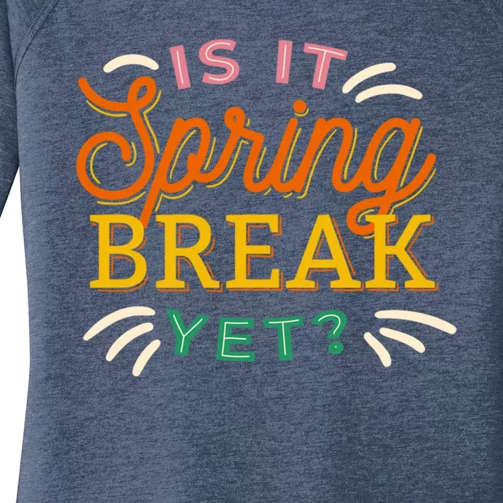 Is It Spring Break Yet Women's Perfect Tri Tunic Long Sleeve Shirt