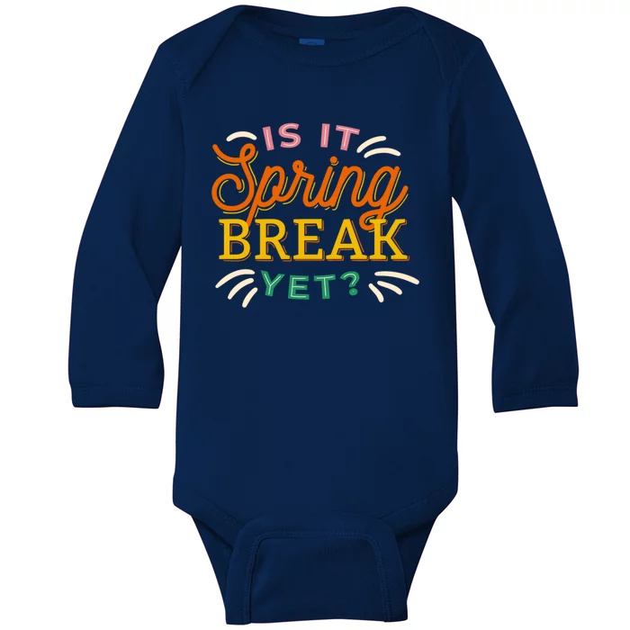 Is It Spring Break Yet Baby Long Sleeve Bodysuit