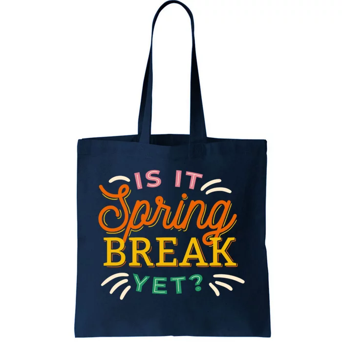 Is It Spring Break Yet Tote Bag