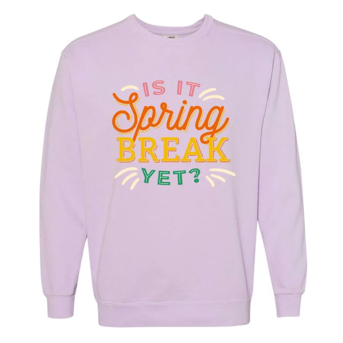 Is It Spring Break Yet Garment-Dyed Sweatshirt