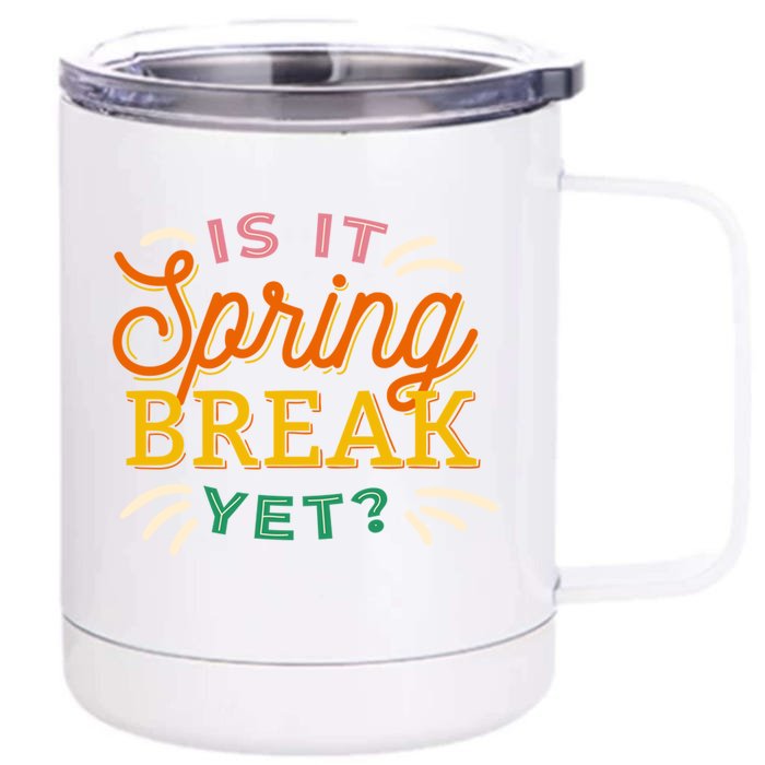 Is It Spring Break Yet Front & Back 12oz Stainless Steel Tumbler Cup