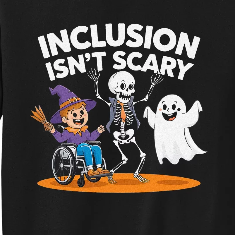 Inclusion IsnT Scary Halloween Fun Sweatshirt