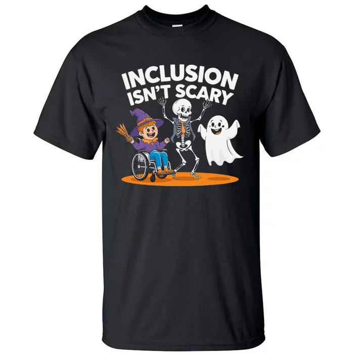 Inclusion IsnT Scary Halloween Fun Tall T-Shirt