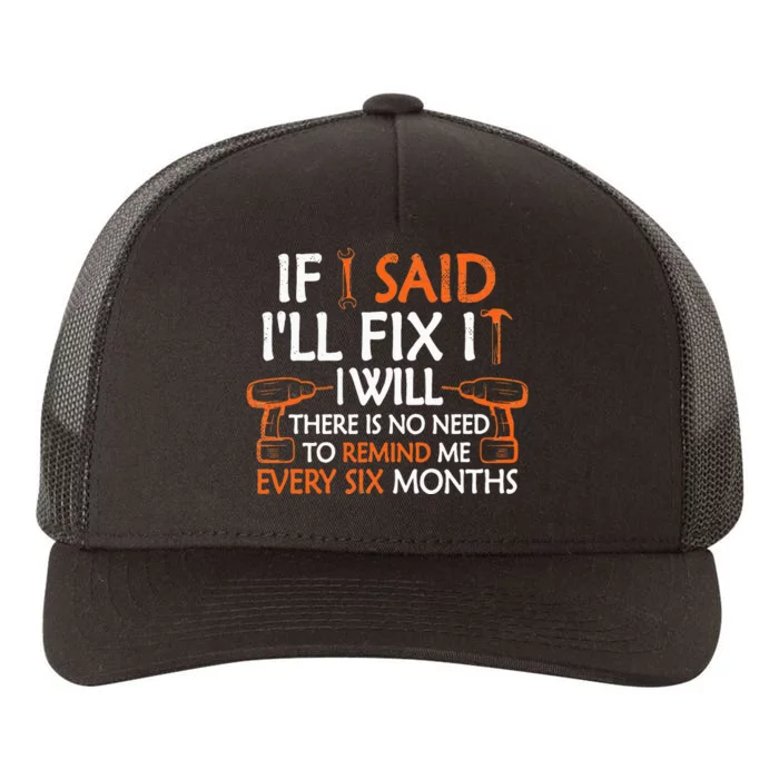 If I Said I'll Fix it I Will Funny Mechanic Handyman Tools Yupoong Adult 5-Panel Trucker Hat