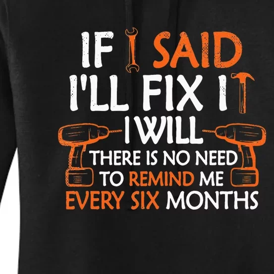 If I Said I'll Fix it I Will Funny Mechanic Handyman Tools Women's Pullover Hoodie