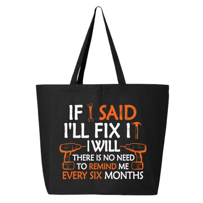 If I Said I'll Fix it I Will Funny Mechanic Handyman Tools 25L Jumbo Tote