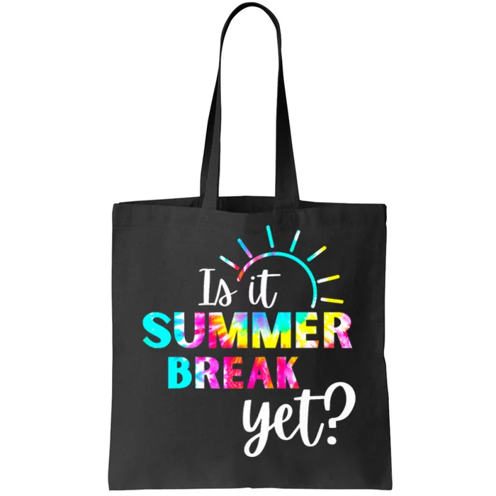 Is It Summer Break Yet Teacher Appreciation Tote Bag