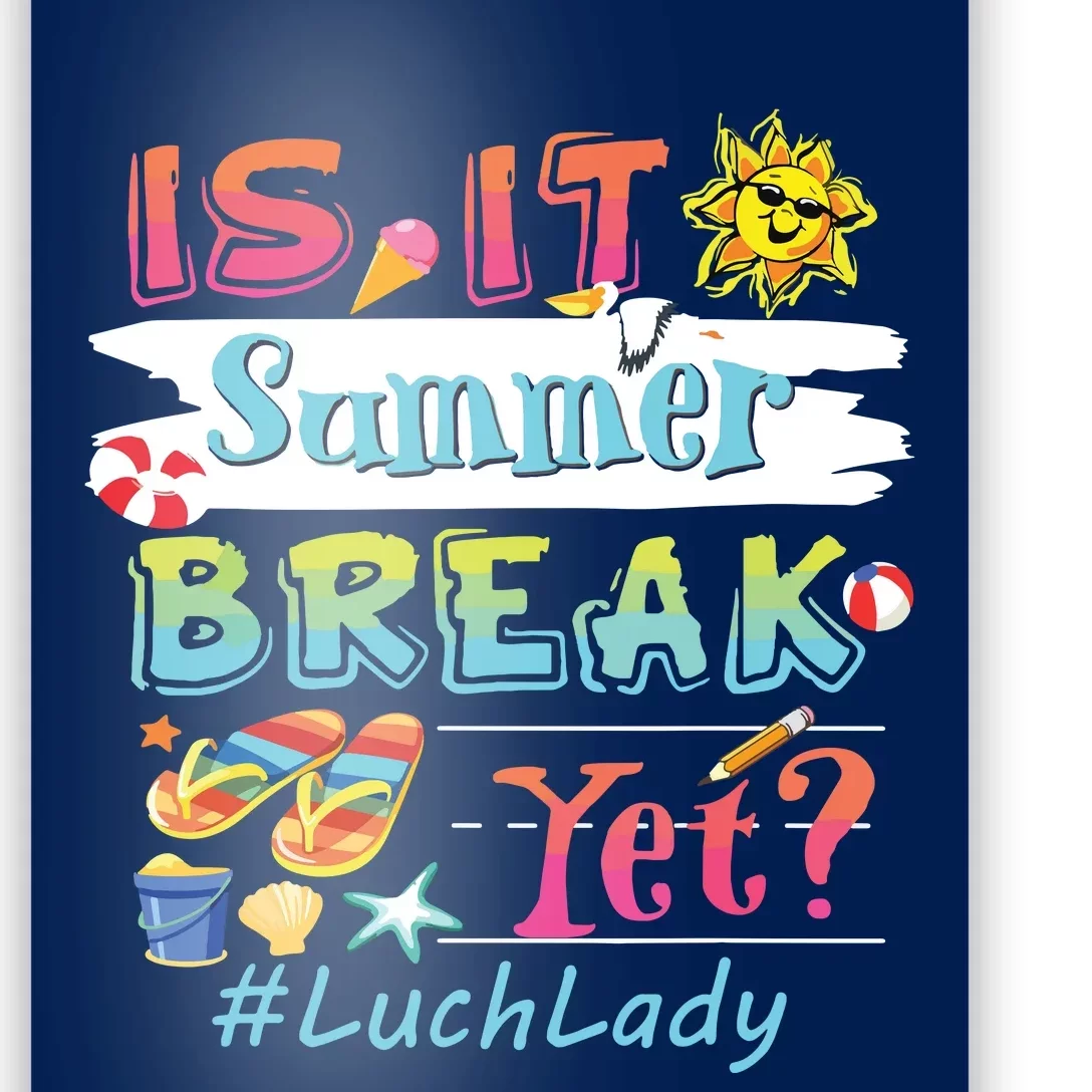 Is It Summer Break Yet Lunch Lady Last Day Of School Poster