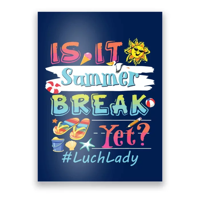 Is It Summer Break Yet Lunch Lady Last Day Of School Poster