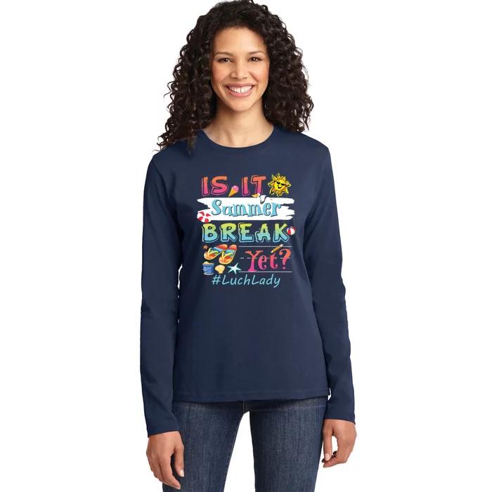 Is It Summer Break Yet Lunch Lady Last Day Of School Ladies Long Sleeve Shirt