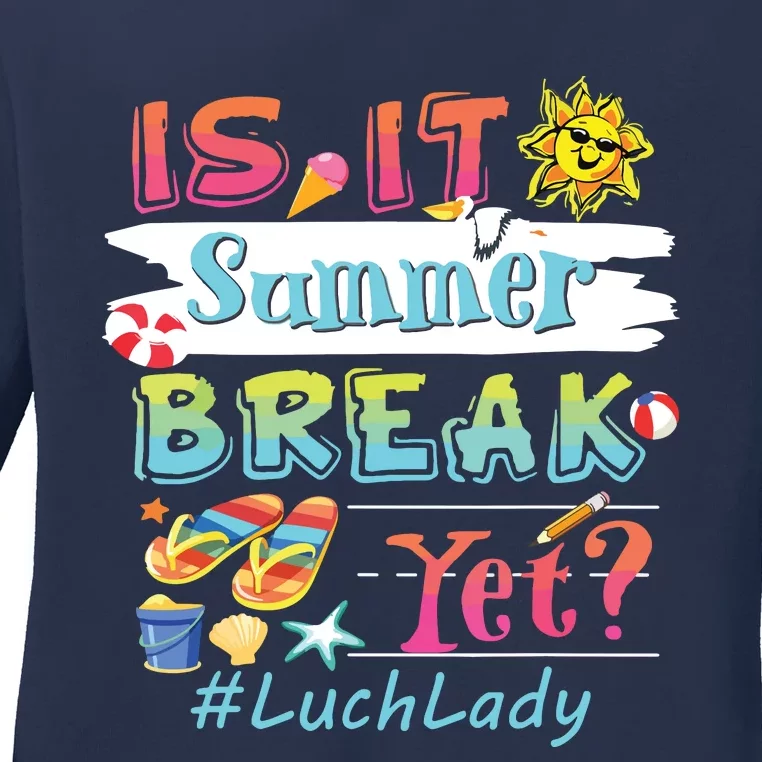 Is It Summer Break Yet Lunch Lady Last Day Of School Ladies Long Sleeve Shirt