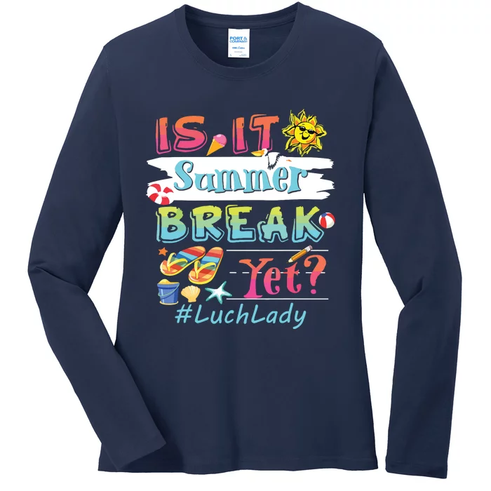 Is It Summer Break Yet Lunch Lady Last Day Of School Ladies Long Sleeve Shirt