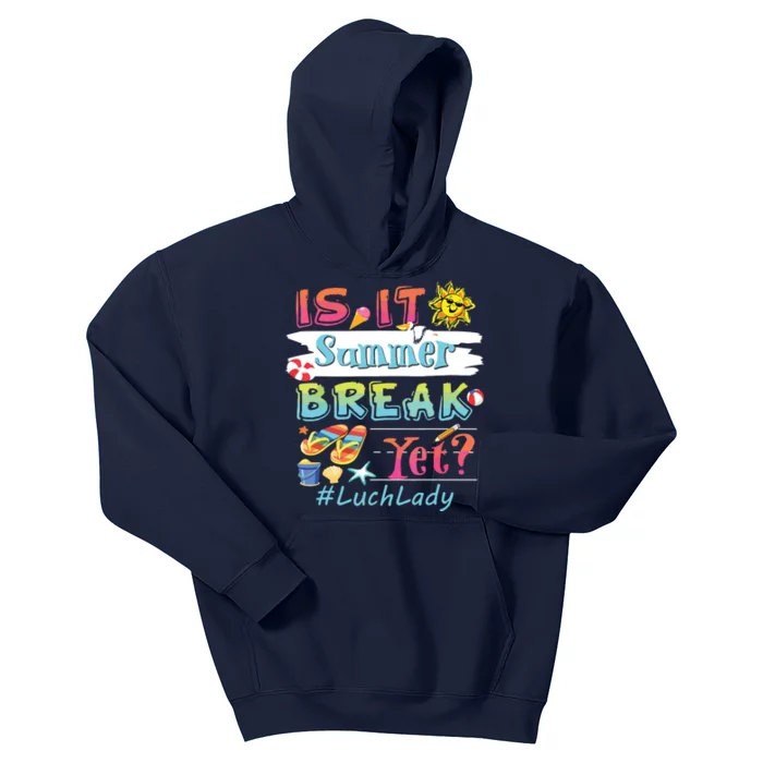 Is It Summer Break Yet Lunch Lady Last Day Of School Kids Hoodie