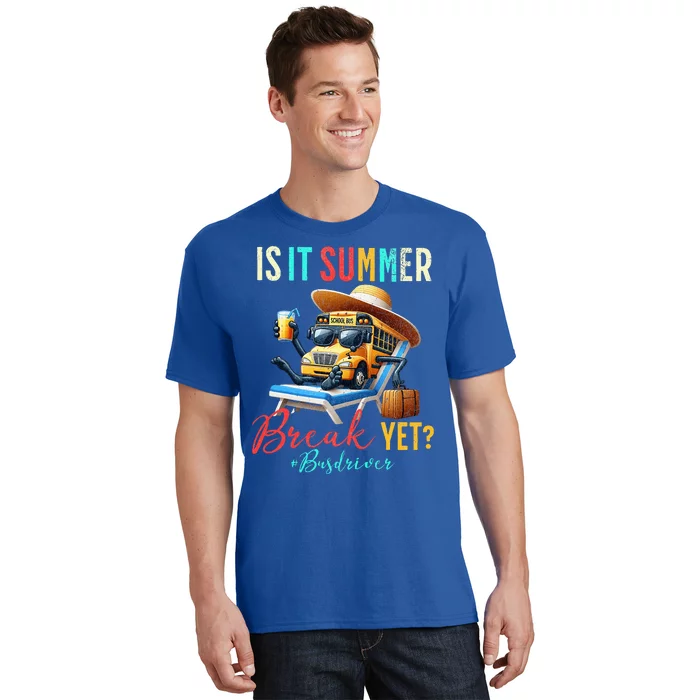 Is It Summer Break Yet Bus Driver T-Shirt